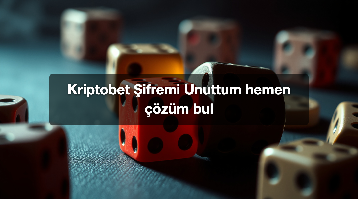 Kriptobet Şifremi Unuttum hemen çözüm bul